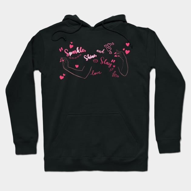 Sparkle, Shine and Slay | Slayer | Beautiful | Pink Nails Hoodie by muzamilshayk